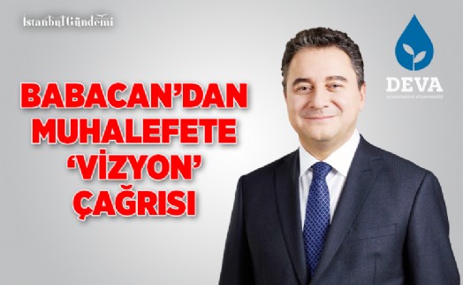 ALİ BABACAN: ‘MUHALEFETİN GÜÇLENDİRİLMİŞ PARLAMENTER SİSTEM KONUSUNDA ORTAK BİR VİZYONU OLMALI’