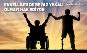 ENGELLİLER DE BEYAZ YAKALI VE KALICI ÇALIŞAN OLMAYI HAK EDİYOR!