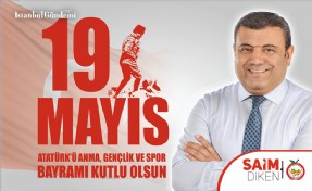 SAİM DİKEN’DEN 19 MAYIS MESAJI