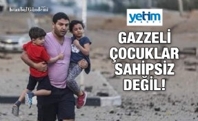 GAZZELİ YETİMLER TÜRKİYE’YE EMANET