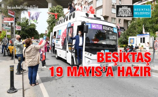 19 MAYIS, BEŞİKTAŞ’TA DOYASIYA KUTLANACAK