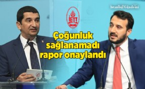 İETT 2020 FAALİYET RAPORU 4'TE 3 ÇOĞUNLUK SAĞLANAMADIĞI İÇİN ONAYLANMIŞ KABUL EDİLDİ