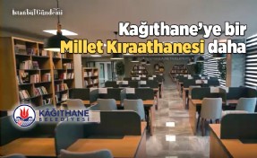 KAĞITHANE HAMİDİYE MAHALLESİ, MİLLET KRAATHANESİ’NE KAVUŞTU