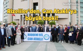 RİZELİLER, CAN ATAKLI İÇİN SUÇ DUYURUSUNDA BULUNDU