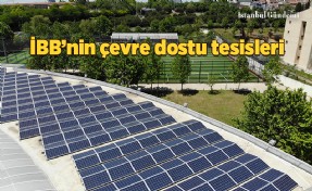 İBB, 13 SPOR TESİSİNDE ÇEVRE DOSTU ENERJİ KULLANIYOR