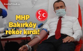 MHP BAKIRKÖY’DEN REKOR KAN BAĞIŞI