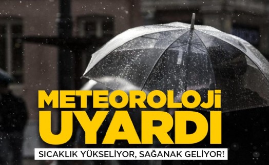 Meteoroloji uyardı: Sıcaklık yükseliyor, sağanak geliyor!