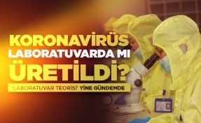 Koronavirüs laboratuvarda mı üretildi?