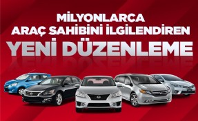 Milyonlarca araç sahibini ilgilendiren yeni düzenleme