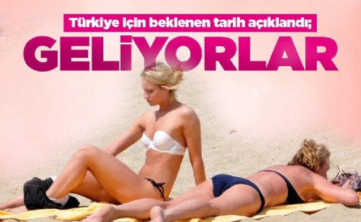 Türkiye için beklenen tarih açıklandı; geliyorlar