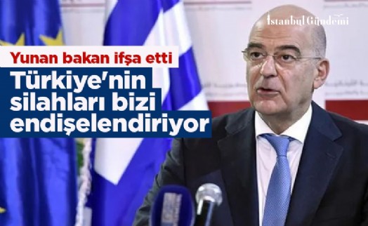 Yunan bakan ifşa etti: Türkiye'nin silahları bizi endişelendiriyor