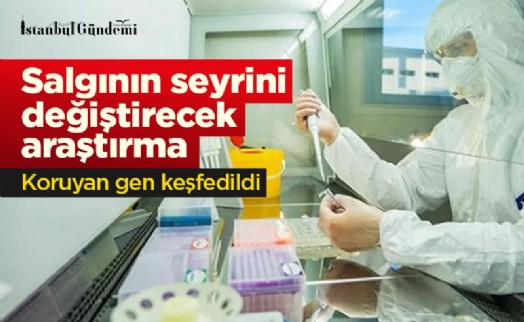 Salgının seyrini değiştirecek araştırma: Koronavirüsten koruyan gen keşfedildi