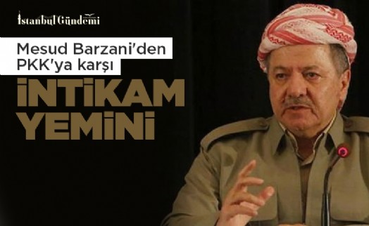 Mesud Barzani'den PKK'ya karşı intikam yemini