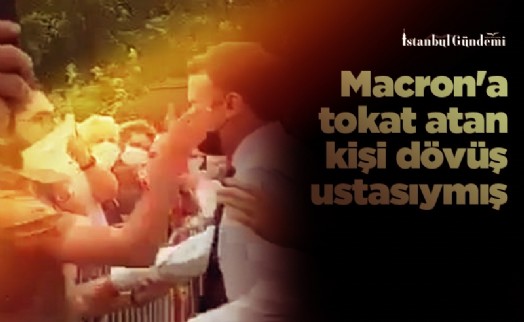 Macron'a tokat atan kişi dövüş ustasıymış
