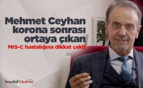 Mehmet Ceyhan korona sonrası ortaya çıkan MIS-C hastalığına dikkat çekti