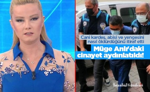 Müge Anlı'daki cinayet aydınlatıldı! Cani kardeş, abisi ve yengesini nasıl öldürdüğünü itiraf etti