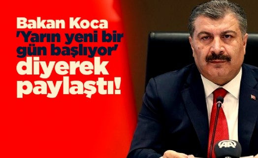 Bakan Koca 'Yarın yeni bir gün başlıyor' diyerek paylaştı! Aşılamada yeni dönem başladı