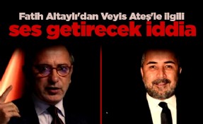 Fatih Altaylı'dan Veyis Ateş'le ilgili ses getirecek iddia