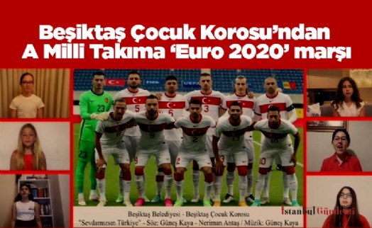 Beşiktaş Çocuk Korosu’ndan A Milli Takıma ‘Euro 2020’ marşı