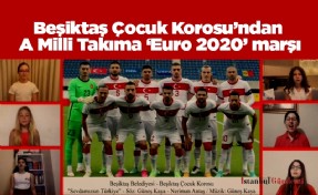 Beşiktaş Çocuk Korosu’ndan A Milli Takıma ‘Euro 2020’ marşı