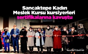 Sancaktepe Kadın Meslek Kursu kursiyerleri sertifikalarına kavuştu