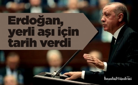 Erdoğan, yerli aşı için tarih verdi