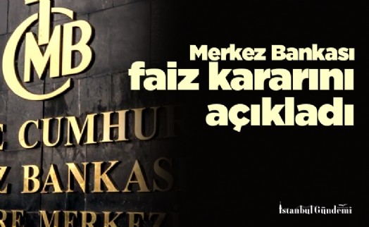 Merkez Bankası faiz kararını açıkladı