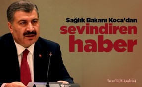 Sağlık Bakanı Koca'dan sevindiren haber