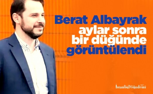 Berat Albayrak aylar sonra bir düğünde görüntülendi