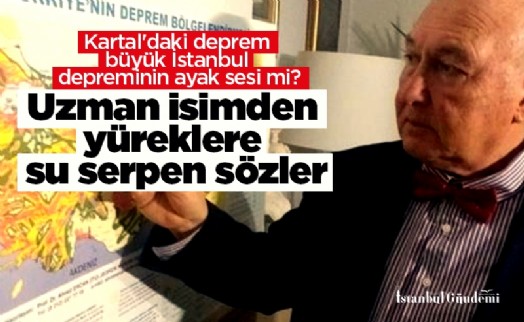 Kartal'daki deprem büyük İstanbul depreminin ayak sesi mi? Uzman isimden yüreklere su serpen sözler