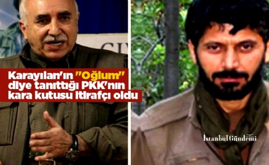 Karayılan'ın çevresindekilere 'Oğlum' diye tanıttığı PKK'nın kara kutusu itirafçı oldu
