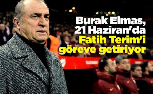 Mazbata beklenmeyecek! Burak Elmas, 21 Haziran'da Fatih Terim'i göreve getiriyor