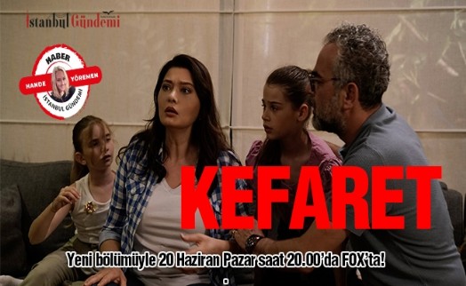 Kefaret yeni bölümüyle 20 Haziran Pazar saat 20.00’da FOX’ta!