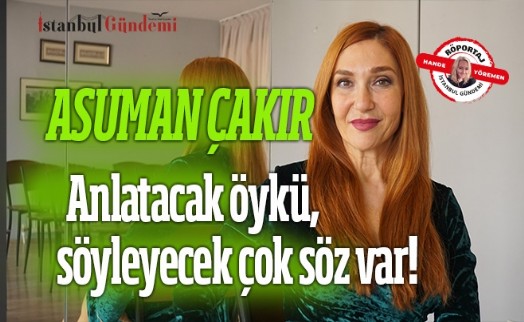 Asuman Çakır ile Pazar söyleşisi