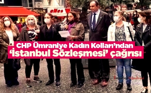 CHP Ümraniye Kadın Kolları’ndan ‘İstanbul Sözleşmesi’ çağrısı