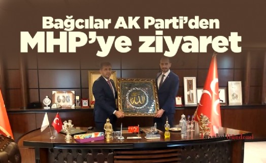 Bağcılar AK Parti’den MHP’ye ziyaret