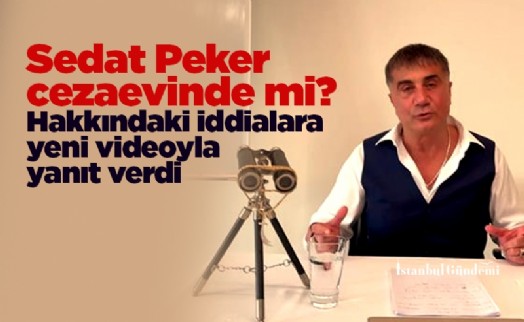 Sedat Peker cezaevinde mi? Hakkındaki iddialara yeni videoyla yanıt verdi