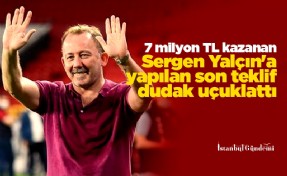 7 milyon TL kazanan Sergen Yalçın'a yapılan son teklif dudak uçuklattı