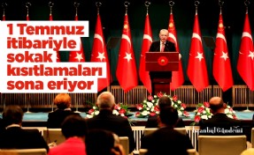 Erdoğan: 1 Temmuz itibariyle sokak kısıtlamaları sona eriyor