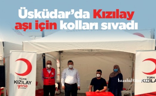 Üsküdar’da Kızılay aşı için kolları sıvadı