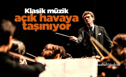 Klasik müzik açık havaya taşınıyor