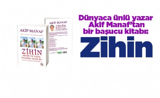 Dünyaca ünlü yazar Akif Manaf’tan bir başucu kitabı: Zihin