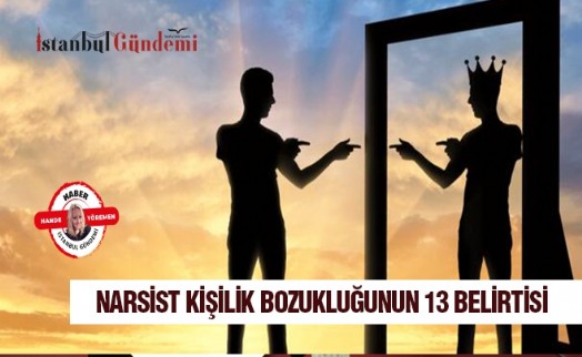 Narsist kişilik bozukluğunun 13 belirtisi