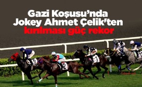 Gazi Koşusu’nda jokey Ahmet Çelik'ten kırılması güç rekor