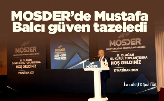 MOSDER’de Mustafa Balcı güven tazeledi