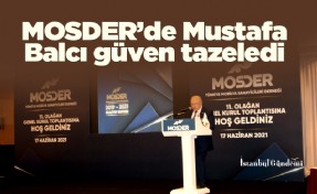 MOSDER’de Mustafa Balcı güven tazeledi