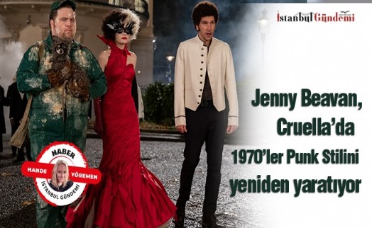 Akademi® Ödüllü kostüm tasarımcısı Jenny Beavan, Cruella’da 1970’ler Punk Stilini yeniden yaratıyor