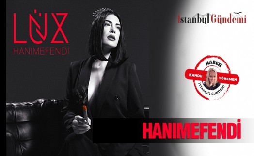 Hanımefendi’nin yeni teklisi: Lüx