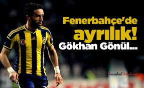 Fenerbahçe'de ayrılık! Gökhan Gönül...