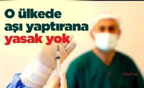 O ülkede aşı yaptırana yasak yok